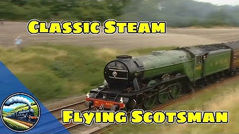 Classic Steam :  Flying Scotsman