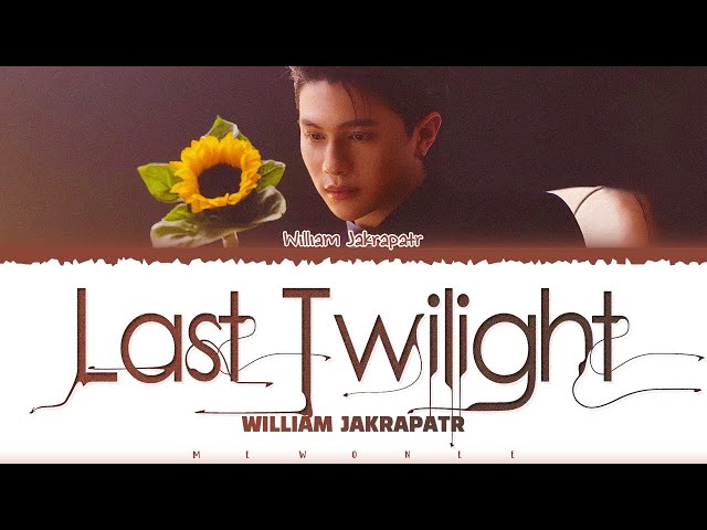 【William Jakrapatr】 Last Twilight (ภาพสุดท้าย) (Ost.Last Twilight) class=