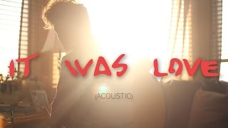 LANY - it was love (acoustic)