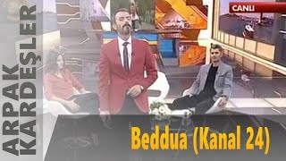 Arpak Kardeşler (Beddua) Kanal 24 Farkıyla Muhteşem Bir şarkı Resimi