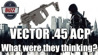 What Were They Thinking? Ep. 2 - Vector .45 Acp Smg - The Division