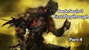 Dark Souls 3 - First Playthrough (Part - 4): Farron Keep