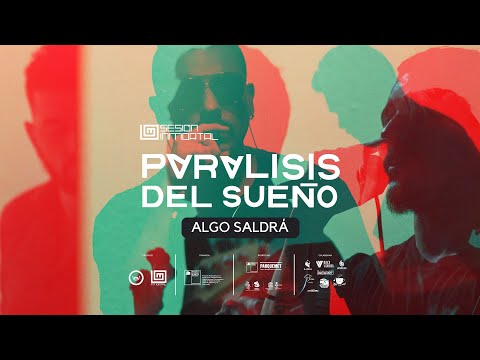 Parálisis del Sueño - Algo Saldrá (En Vivo - Sesión Inmortal)