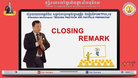 Closing Remark by Mr. CHOK  Sophat | Teaching Practicum Orientation Workshop | Practicum Portfolio