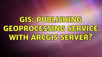 GIS: Publishing Geoprocessing Service with ArcGIS Server? (2 Solutions!!)
