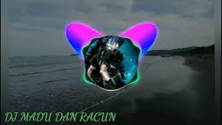 DJ TIK TOK VIRAL TERBARU || MADU DAN RACUN  !! MUSIK DJ VIRAL FULL BASS
