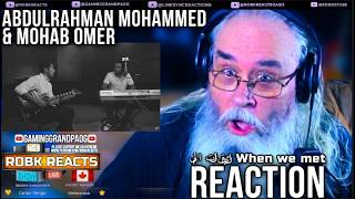 Abdulrahman Mohammed & Mohab Omer - لما تلاقينا | First Time Hearing Reaction - Requested!