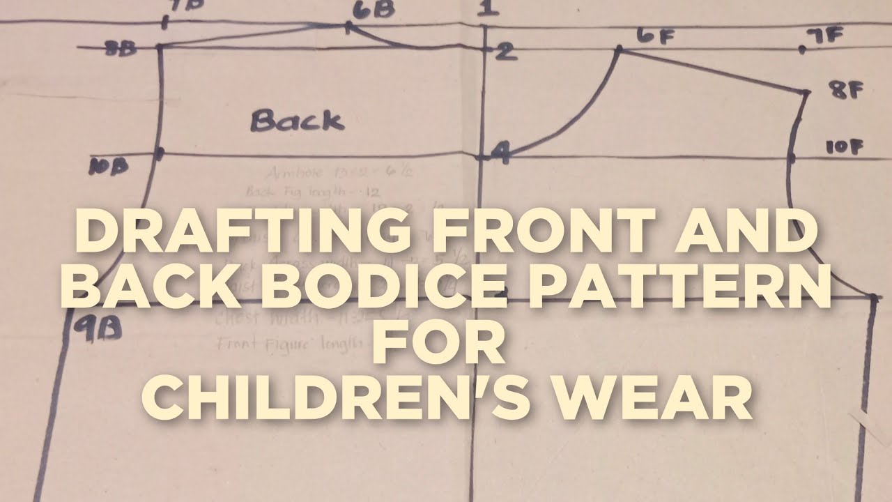 DRAFTING FRONT AND BACK BODICE PATTERN FOR CHILDREN'S & CUTTING PATTERN ...