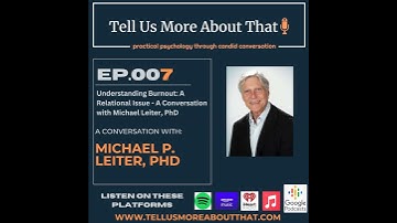 Understanding Burnout: A Relational Issue - A Conversation with Michael Leiter, PhD