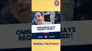 Ombudsman says request denied #bunalpilipinas #phpolitics #phupdate