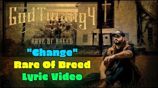 Download Lagu CHANGE Lyric Video - Rare of Breed - GodTwang 4: Redemption Album MP3