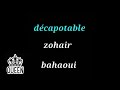 Décapotable | zohair bahaoui  (parole)
