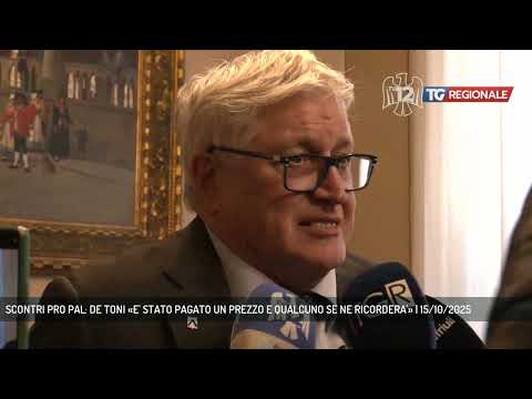 SCONTRI PRO PAL: DE TONI «E' STATO PAGATO UN PREZZO E QUALCUNO SE NE RICORDERA'» | 15/10/2025