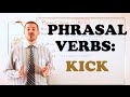 Phrasal Verbs - Expressions with 'KICK'