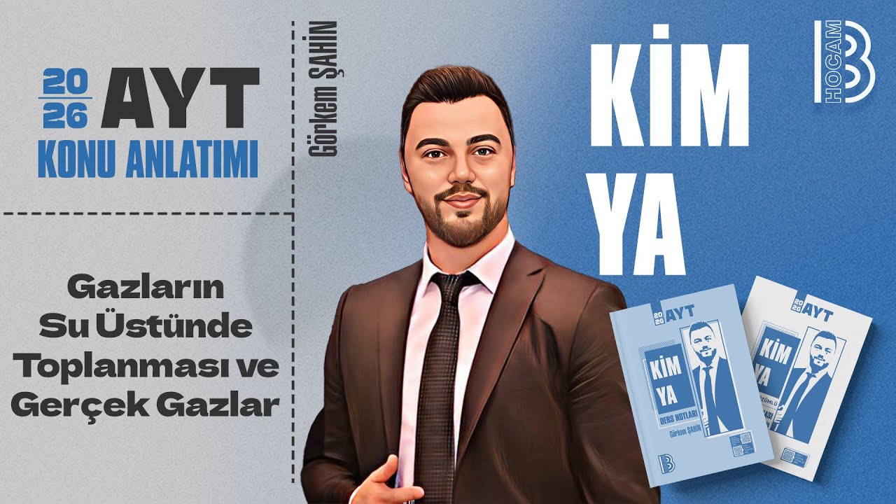 17) AYT Kimya - Gazların Su Üstünde Toplanması ve Gerçek Gazlar - Görkem ŞAHİN - 2026