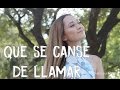 Que se canse de llamar - Los plebes del rancho (Carolina Ross cover)