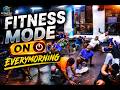 Fitness Mode On...Every Morning