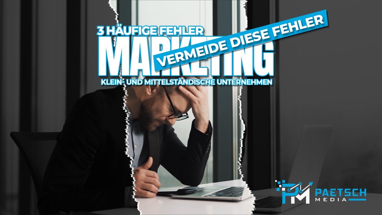 Vermeide diese 3 häufigen Fehler beim Marketing, die Unternehmer machen!