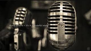 Frank Sinatra ~ It&#39;s A Wonderful World