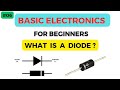 What is an Electronic Diode ? || Basic Electronics