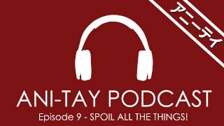 Download Lagu Ani-TAY Podcast Episode 9: SPOIL ALL THE THINGS