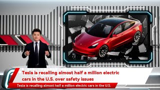 Tesla is recalling almost half a million electric cars in the U.S. over safety issues