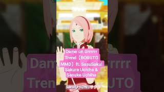 Sasuke Sakura - Dame Un Grrrrrrboruto Mmd