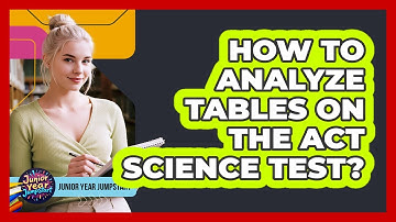 How To Analyze Tables On The ACT Science Test?