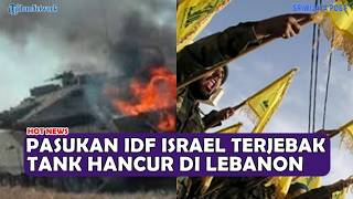 Ratusan Tentara Lapis Baja Idf Masuk Jebakan Hizbullah Tanktank Hancur Dan Mundur  Wilayah Lebanon