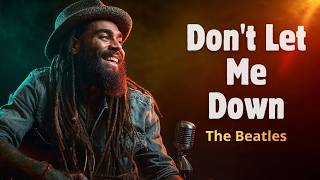 Don't Let Me Down - The Beatles | Island Reggae Cover 🌴