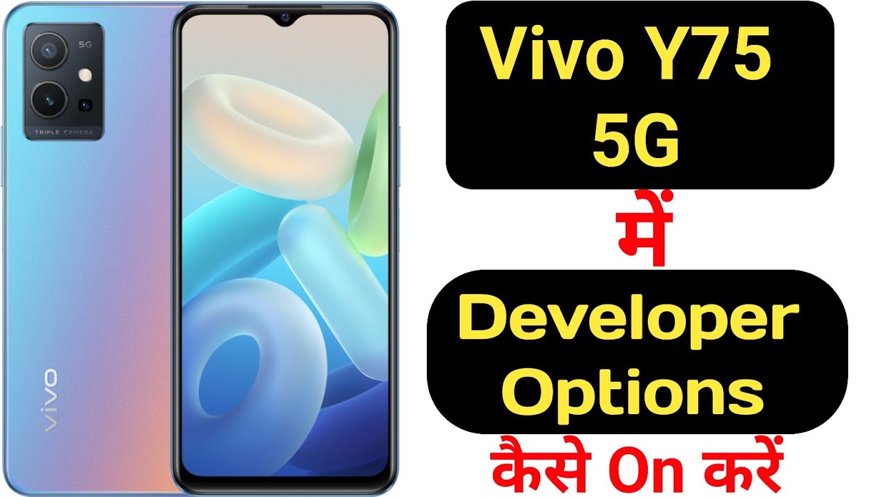 How To Enable Developer Options In Vivo Y75 5G Vivo Y75 5G Me