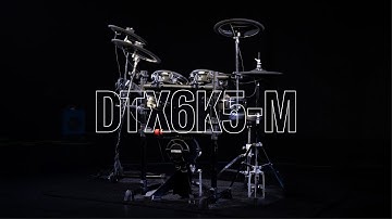 Yamaha | DTX6K5-M Overview