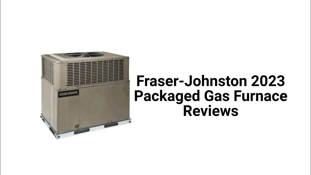 HvacRepairGuy 2023 Fraser-Johnston Brand Packaged Gas Furnace Reviews