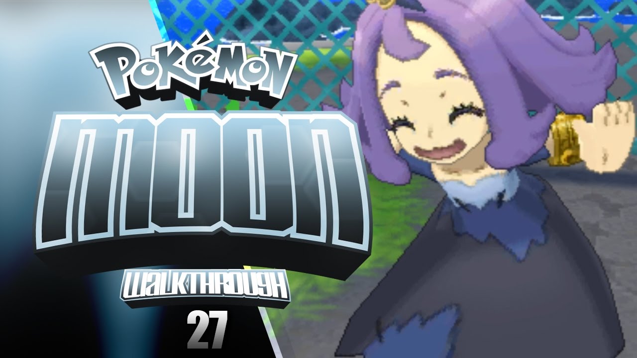 [27] Let's Play Pokemon Sun and Moon! - TRIAL CAPTAIN ACEROLA!!