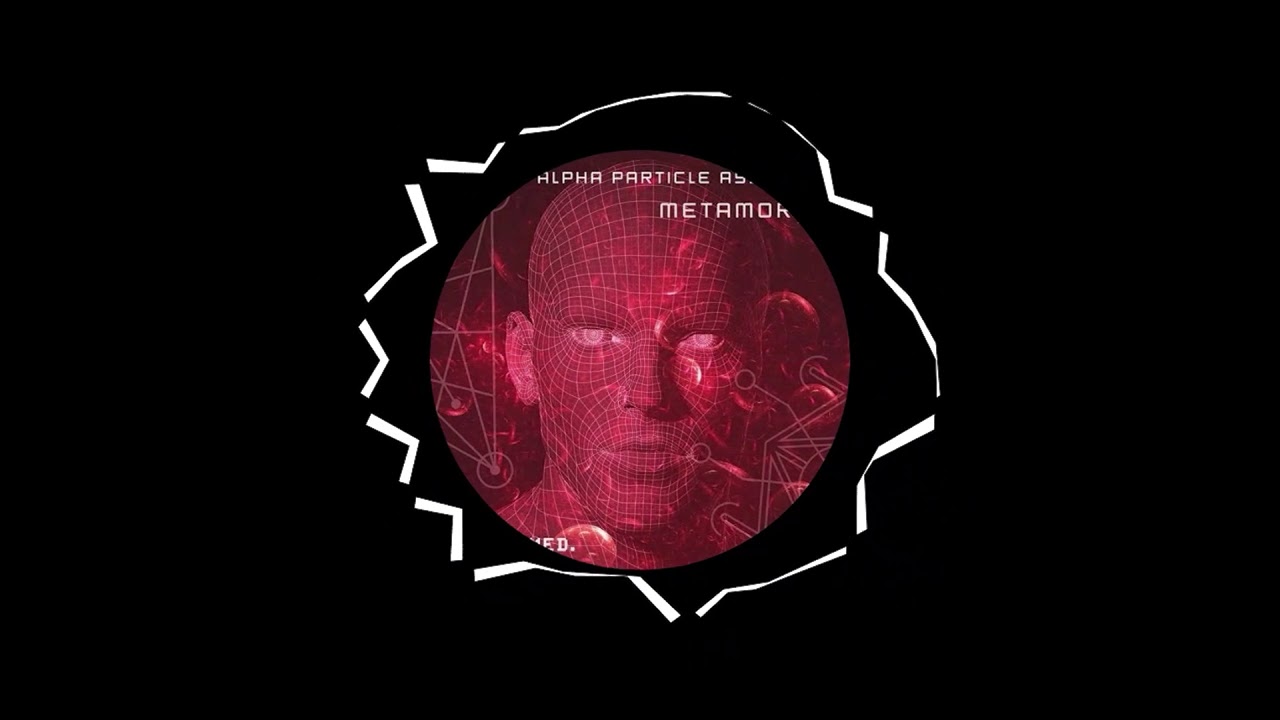 Watch Alpha Particle Assembly - Metamorph (Original Mix) on YouTube Watch Alpha Particle Assembly - Metamorph (Original Mix) on YouTube