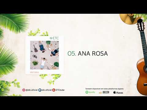 ETC - Ana Rosa [Áudio]