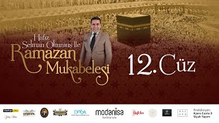 Hafız Selman Okumuş ile Ramazan Mukabelesi 2021 Cüz 12