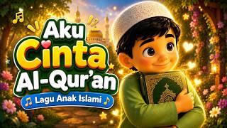 Aku Cinta Al-Qur'an 🌟 Lagu Anak Islami