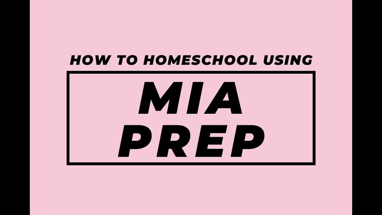 How To Homeschool With MIA Prep YouTube How To Homeschool With MIA Prep YouTube