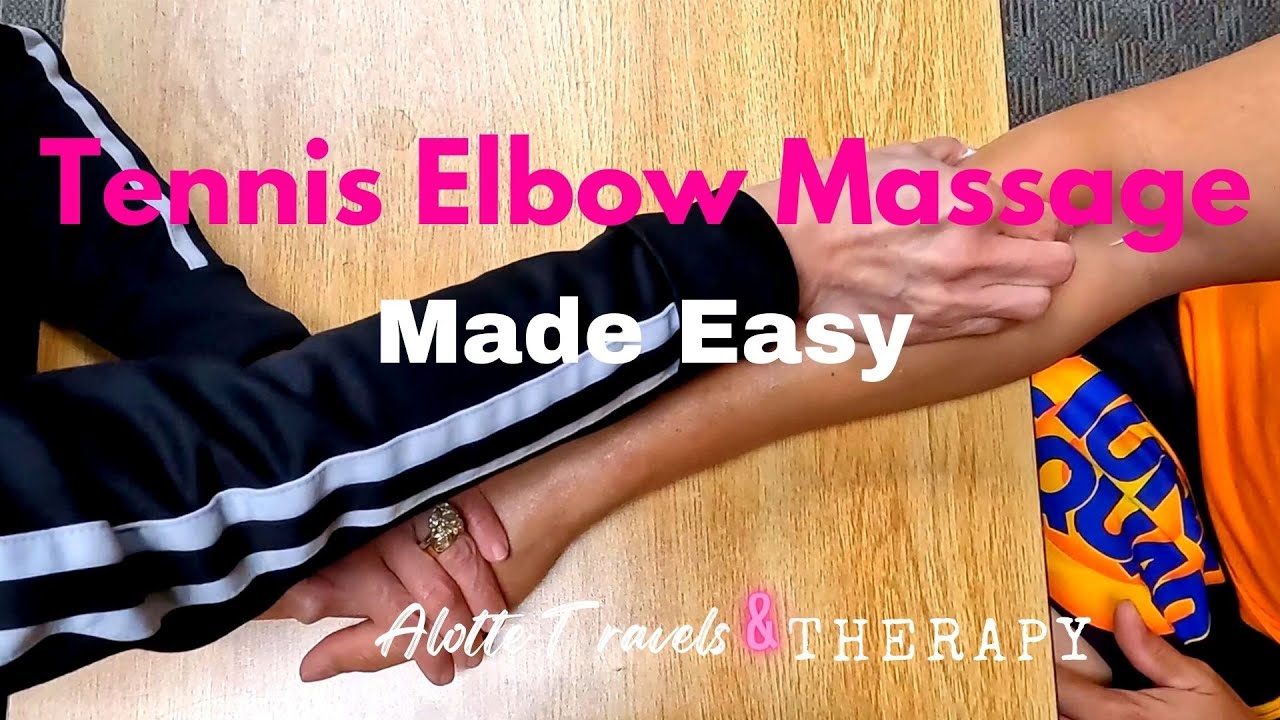 Tennis Elbow Massage Made Easy I Alotte Travels & Therapy YouTube