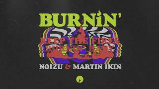 Noizu & Martin Ikin - Burnin' | Insomniac Records