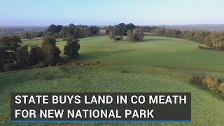 State Buys Land In Co Meath For New National Park