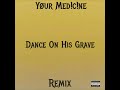 Dance On His Grave *Diss Remix*
