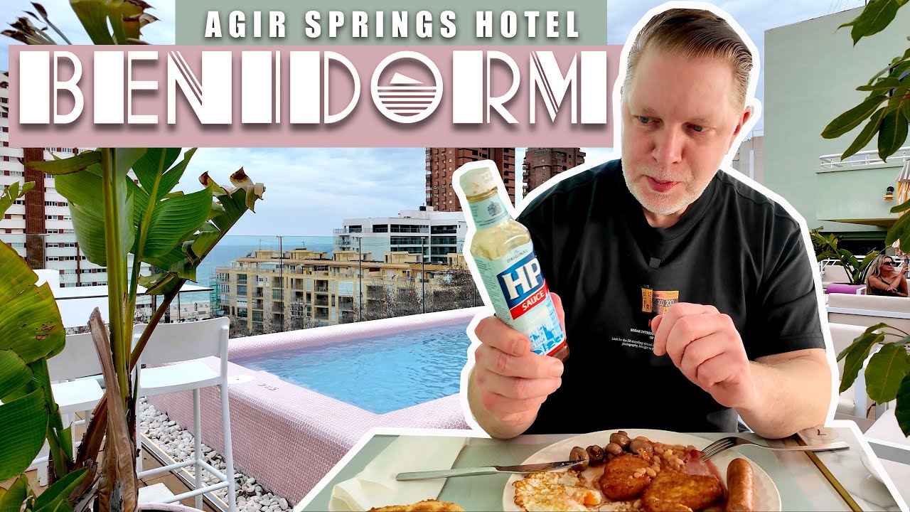 Agir Springs Hotel - Benidorm - Full Review + Full English Breakfast!