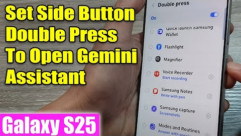 Galaxy S25/S25+/Ultra: How to Set Side Button Double Press To Open Gemini Assistant