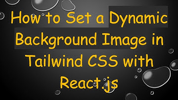 How to Set a Dynamic Background Image in Tailwind CSS with React.js