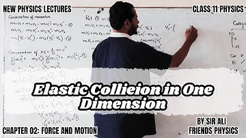 ELASTIC COLLISION IN ONE DIMENSION | ACCORDING TO NEW SYLLABUS | | CLASS 11 NEW PHYSICS