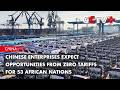 Chinese Enterprises Expect Opportunities from Zero Tariffs for 53 African Nations