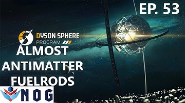 Dyson Sphere Program Lets Play Ep53 | Working Towards Artificial Stars