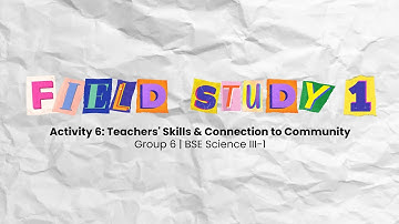 FIELD STUDY 1: Activity 6 – Teachers